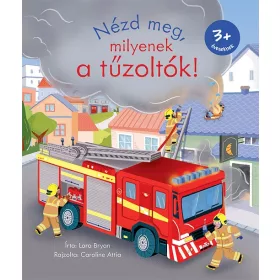 NÉZD MEG, MILYENEK A TŰZOLTÓK!