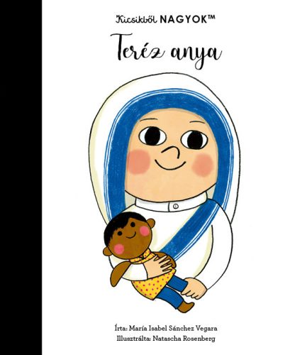 TERÉZ ANYA - KICSIKBŐL NAGYOK