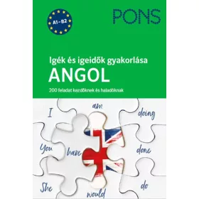 PONS IGÉK ÉS IGEIDŐK GYAKORLÁSA ANGOL A1-B2