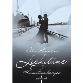 LEPKETÁNC 3. - KRISZTINA KÖNYVE