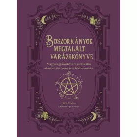BOSZORKÁNYOK MEGTALÁLT VARÁZSKÖNYVE