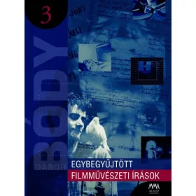 EGYBEGYŰJTÖTT FILMMŰVÉSZETI ÍRÁSOK 3.