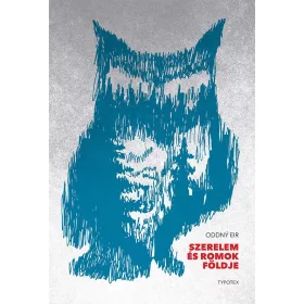 SZERELEM ÉS ROMOK FÖLDJE