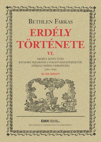 ERDÉLY TÖRTÉNETE VI.