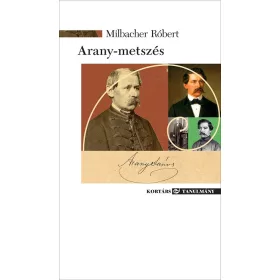 MILBACHER RÓBERT: ARANY-METSZÉS