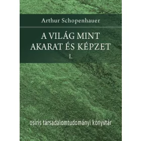A VILÁG MINT AKARAT ÉS KÉPZET I-II.