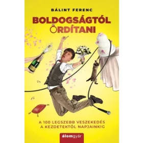 BOLDOGSÁGTÓL ORDÍTANI