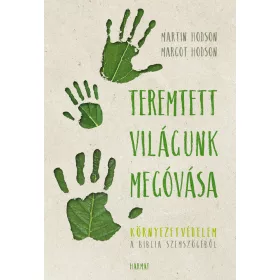 TEREMTETT VILÁGUNK MEGÓVÁSA
