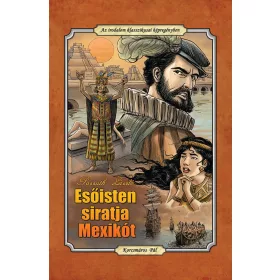   ESŐISTEN SIRATJA MEXIKÓT - AZ IRODALOM KLASSZIKUSAI KÉPREGÉNYBEN