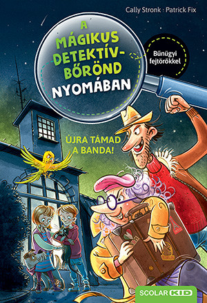 ÚJRA TÁMAD A BANDA! - A MÁGIKUS DETEKTÍVBŐRÖND NYOMÁBAN 2.