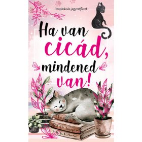 HA VAN CICÁD, MINDENED VAN! - INSPIRÁCIÓS JEGYZETFÜZET