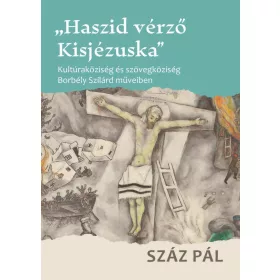 SZÁZ PÁL: HASZID VÉRZŐ KISJÉZUSKA