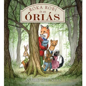 ASTRID SHECKELS: RÓKA ROBI ÉS AZ ÓRIÁS
