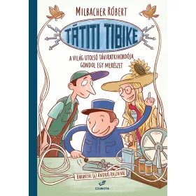   TÁTITI TIBIKE, A VILÁG UTOLSÓ TÁVIRATKIHORDÓJA GONDOL EGY MERÉSZET