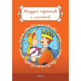 MAGYAR NÉPMESÉK A SZERETETRŐL