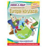 EURÓPAI KÖRUTAZÁS - FOROG A FÖLD! - JÁTÉKOS KÉPESSÉGFEJLESZTŐ SZÍNES MATRICÁKKAL