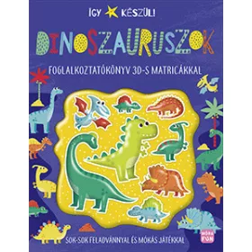 DINOSZAURUSZOK - ÍGY KÉSZÜL!