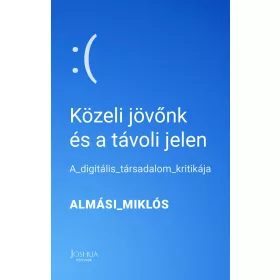 KÖZELI JÖVŐNK ÉS A TÁVOLI JELEN