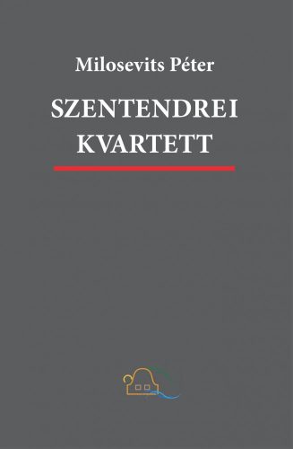 SZENTENDREI KVARTETT - REGÉNYTETRALÓGIA