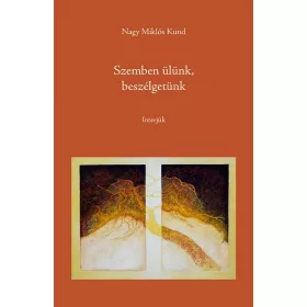 SZEMBEN ÜLÜNK, BESZÉLGETÜNK - INTERJÚK
