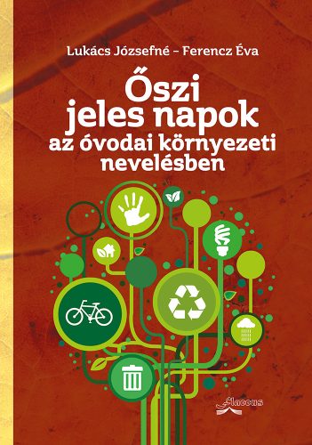 ŐSZI JELES NAPOK AZ ÓVODAI KÖRNYEZETI NEVELÉSBEN