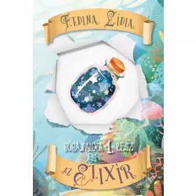 FEDINA LÍDIA: AZ ELIXÍR - BŰBÁJPALOTA 1. RÉSZ