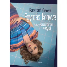 EGYMÁS KÖNYVE - AMIKOR ÖSSZEGYŰRTÜK AZ EGET