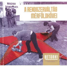 A RENDSZERVÁLTÁS MÉRFÖLDKÖVEI