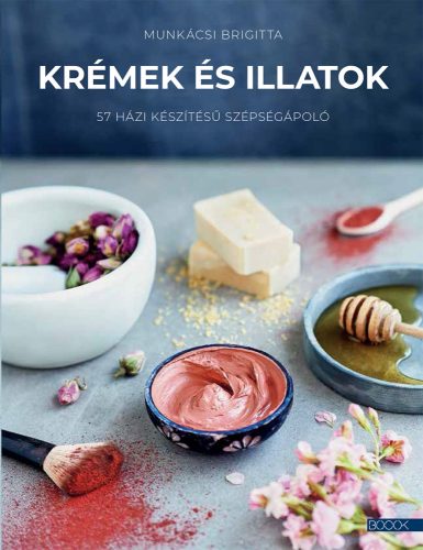 KRÉMEK ÉS ILLATOK