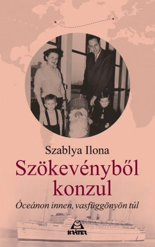 SZÖKEVÉNYBŐL KONZUL - ÓCEÁNON INNEN, VASFÜGGÖNYÖN TÚL