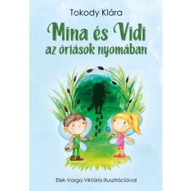 TOKODY KLÁRA: MINA ÉS VIDI AZ ÓRIÁSOK NYOMÁBAN