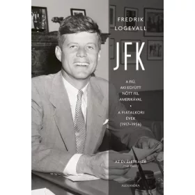 JFK - A FIÚ, AKI EGYÜTT NŐTT FEL AMERIKÁVAL
