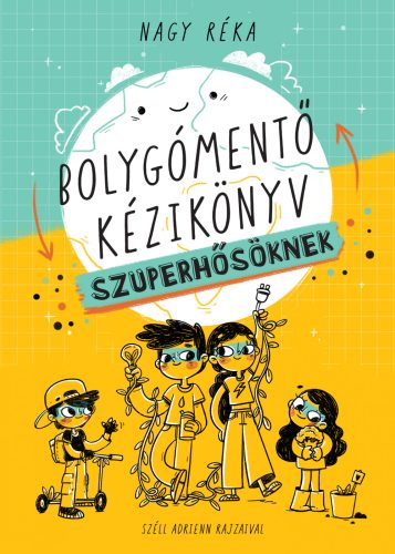 BOLYGÓMENTŐ KÉZIKÖNYV SZUPERHŐSÖKNEK