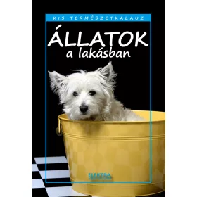 ÁLLATOK A LAKÁSBAN - KIS TERMÉSZETKALAUZ