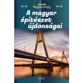 A MAGYAR ÉPÍTÉSZET ÚJDONSÁGAI - VÁR RÁD MAGYARORSZÁG