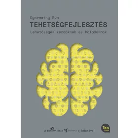   TEHETSÉGFEJLESZTÉS - LEHETŐSÉGEK KEZDŐKNEK ÉS HALADÓKNAK