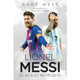 LIONEL MESSI ÉS AZ ÉLET MŰVÉSZETE