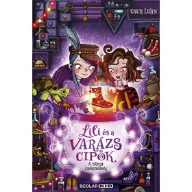 LILI ÉS A VARÁZSCIPŐK 1. - A TITKOS CIPÉSZMŰHELY