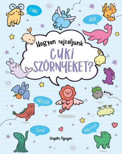 HOGYAN RAJZOLJUNK CUKI SZÖRNYEKET?