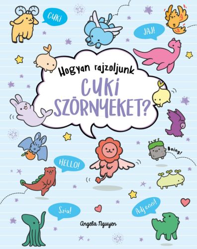 HOGYAN RAJZOLJUNK CUKI SZÖRNYEKET?
