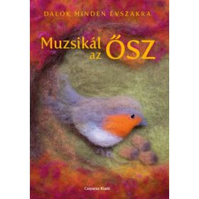 MUZSIKÁL AZ ŐSZ - DALOK MINDEN ÉVSZAKRA