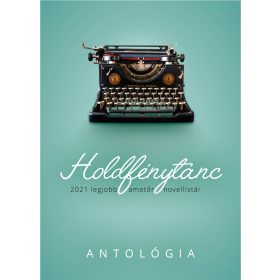 HOLDFÉNYTÁNC - ANTOLÓGIA