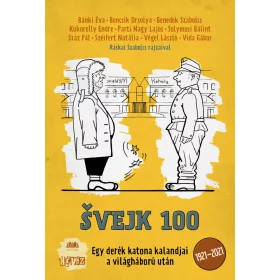   SVEJK 100 - EGY DERÉK KATONA KALANDJAI A VILÁGHÁBORÚ UTÁN