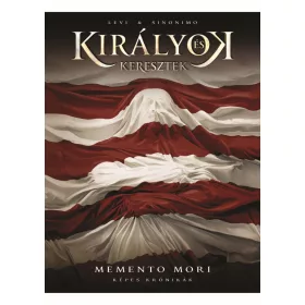 KIRÁLYOK ÉS KERESZTEK - MEMENTO MORI