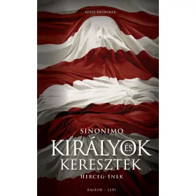 KIRÁLYOK ÉS KERESZTEK - HERCEG-ÉNEK