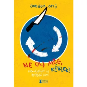NE ÖLJ MEG, KÉRLEK! - FILMKÉPEKBEN ÍRT GYÓGYÍTÓ KRIMI