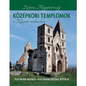   KÖZÉPKORI TEMPLOMOK A KÁRPÁT-MEDENCÉBEN - SZÍVEM, MAGYARORSZÁG