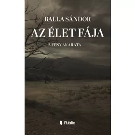 AZ ÉLET FÁJA - A FÉNY AKARATA