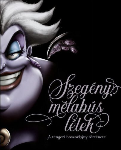 DISNEY - VILLAINS - SZEGÉNY, MÉLABÚS LÉLEK