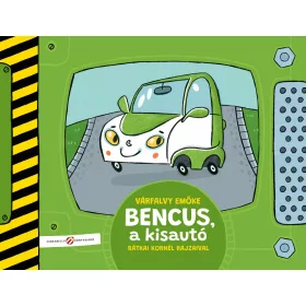 VÁRFALVY EMŐKE: BENCUS, A KISAUTÓ